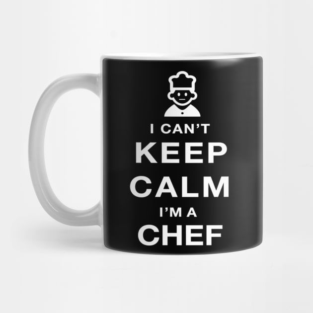 I Can't Keep Calm I am a Chef by Marks Marketplace